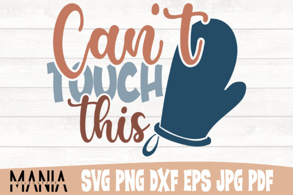 Can t Touch This Funny Kitchen Svg File Graphics