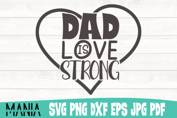 Dad Love is Strong Svg Cut File Graphics and Graphic Templates Review