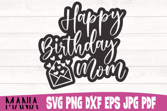 Happy Birthday Mom Cut File Design Graphics Review