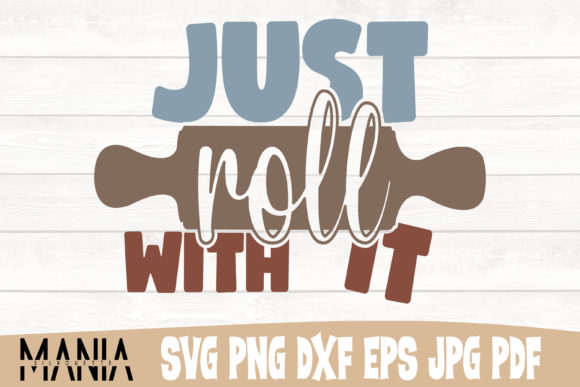 Just Roll with It Kitchen Quote Svg File Graphics and Graphic Templates