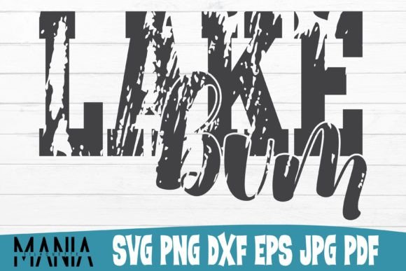 Lake Bum Distressed Svg Cut File Graphics Review