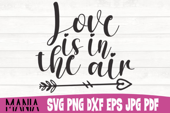 Love is in the Air Svg Cut File Graphics
