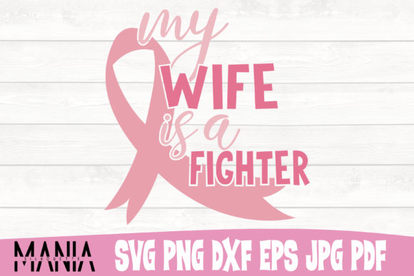 My Wife is a Fighter Cancer Svg Cut File Graphics Review