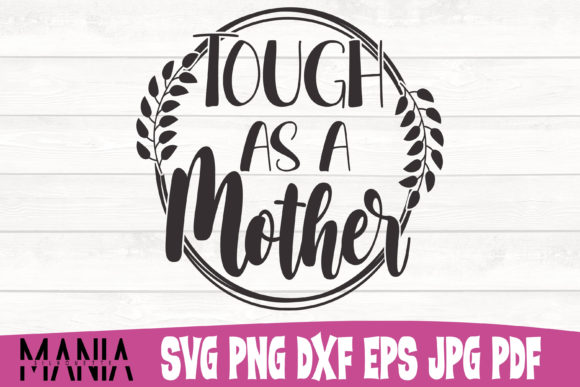 Tough As a Mother Cut File Design: Graphics and Graphic Templates Review